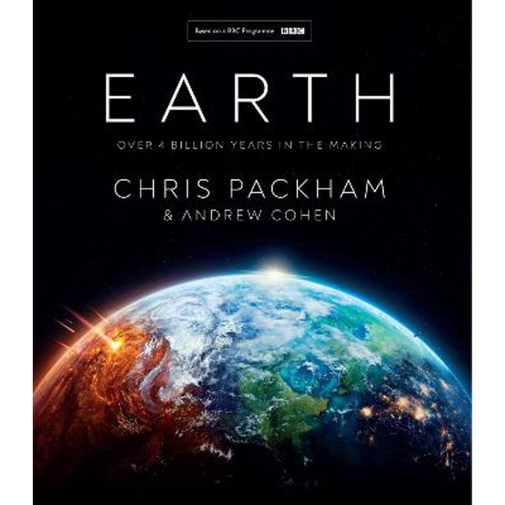 Earth: Over 4 Billion Years in the Making (Hardback) - Chris Packham